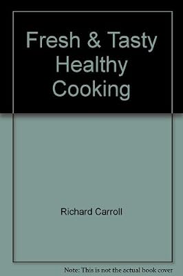 Fresh & Tasty Healthy Cooking