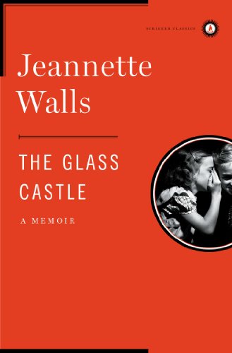 The Glass Castle: A Memoir by Jeannette Walls
