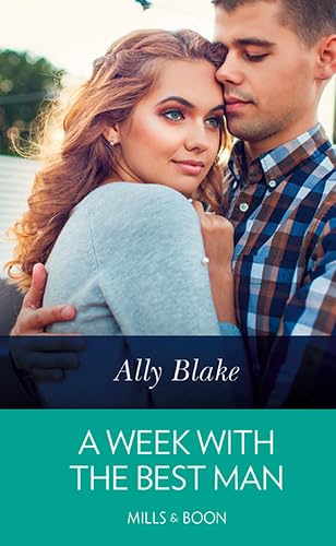 A Week With The Best Man by Ally Blake