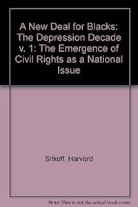 A New Deal for Blacks: The Emergence of Civil Rights as a National Issue: