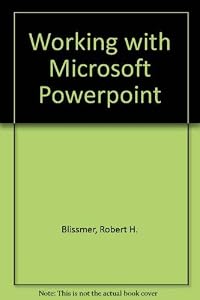 Working With Powerpoint by Blissmer