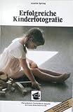 Erfolgreiche Kinderfotografie. - Anselm Spring