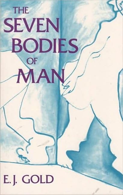 The Seven Bodies of Man by E. J. Gold