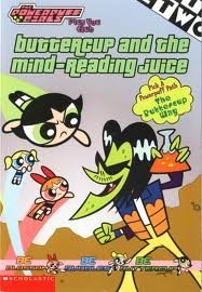 Buttercup and the mind-reading juice (The Powerpuff girls plus you club) by Tracey West