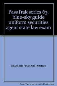 Passtrak Series 63, Blue-Sky Guide Uniform Securities Agent State Law Exam: Questions and Answers, Blue-Sky Guide, ........
