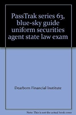 Passtrak Series 63, Blue-Sky Guide Uniform Securities Agent State Law Exam: Questions and Answers, Blue-Sky Guide, ........