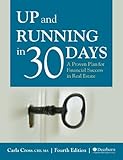 Up and Running in 30 Days: A Proven Plan for Financial Success in Real Estate, 4th Edition