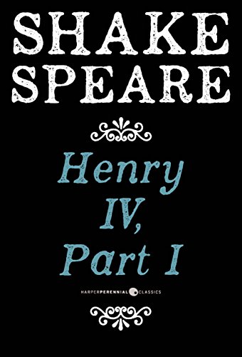 Henry IV, Part I: A History by William Shakespeare