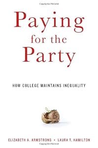 Paying for the Party: How College Maintains Inequality