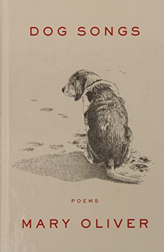 Dog Songs: Poems by Mary Oliver