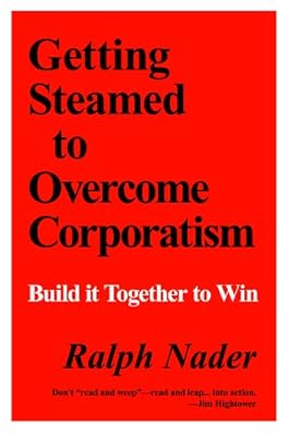 Getting Steamed to Overcome Corporatism: Build It Together to Win