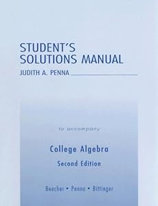 Student's Solutions Manual to Accompany College Algebra by Judith A. Beecher