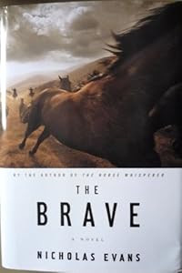 The Brave: A Novel by Nicholas Evans