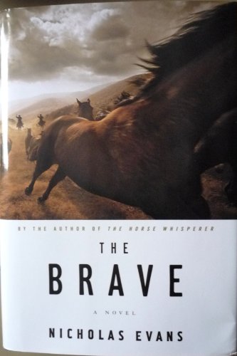 The Brave: A Novel by Nicholas Evans