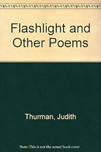 Flashlight and Other Poems by Judith Thurman