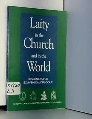 Laity in the Church and in the World: Resources for Ecumenical Dialogue
