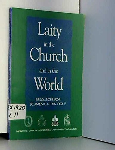 Laity in the Church and in the World: Resources for Ecumenical Dialogue by United States Conference of Catholic Bishops