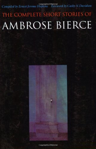 The Complete Short Stories of Ambrose Bierce by Ambrose Bierce