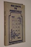400 Days to Perryville 1861 1862 -- Also Perryville [Kentucky] Almanac -- Civil War History