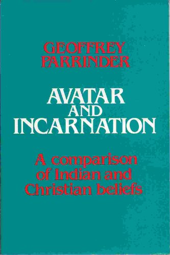 Avatar and Incarnation: The Wilde Lectures in Natural and Comparative Religion in the University of Oxford by Geoffrey Parrinder