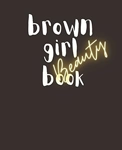 Brown Girl Beauty Book by Ayesha Thomas