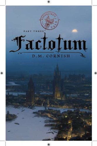 The Foundling's Tale, Part Three: Factotum by D.M. Cornish