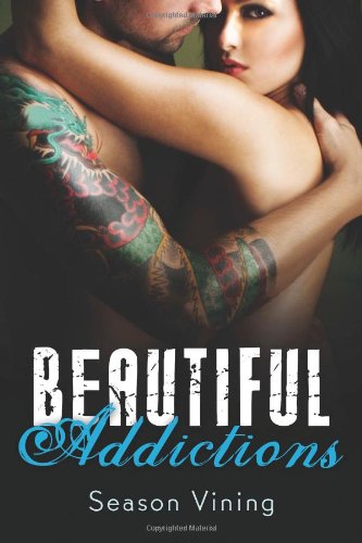 Beautiful Addictions by Season Vining
