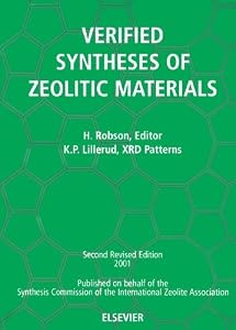Verified Synthesis of Zeolitic Materials: Second Edition by H. Robson