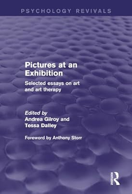 Pictures at an Exhibition (Psychology Revivals): Selected Essays on Art and Art Therapy