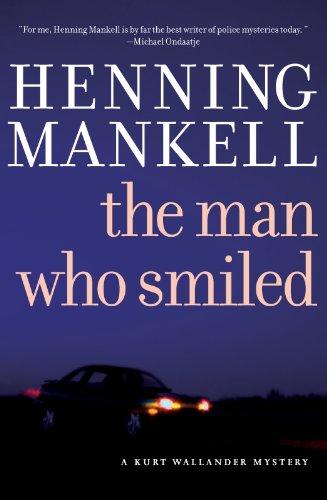 The Man Who Smiled: A Kurt Wallander Mystery by Henning Mankell