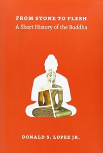 From Stone to Flesh: A Short History of the Buddha