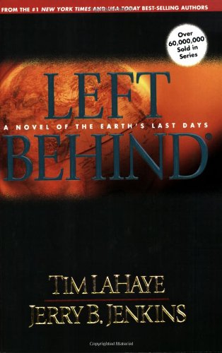 Left Behind: A Novel of the Earth's Last Days (Left Behind No. 1) by Tim LaHaye