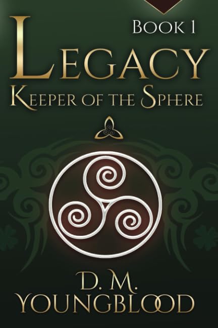 Legacy (Keeper of the Sphere) by D M Youngblood