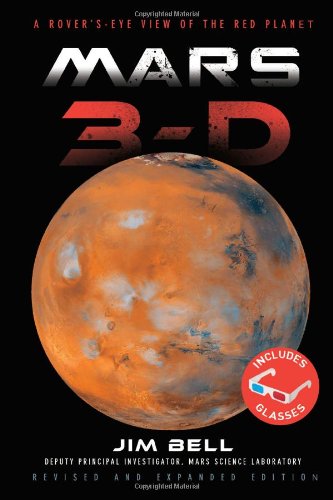 Mars 3-D: A Rover's-Eye View of the Red Planet by Jim Bell