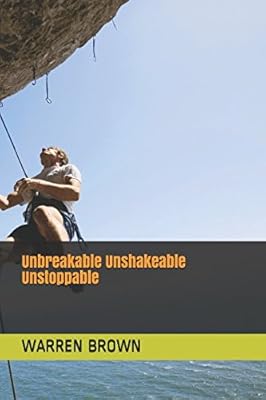 Unbreakable Unshakeable Unstoppable