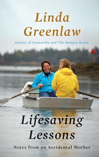 Lifesaving Lessons: Notes from an Accidental Mother by Linda Greenlaw