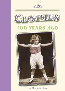 Clothes 100 Years Ago (Amicus Readers)
