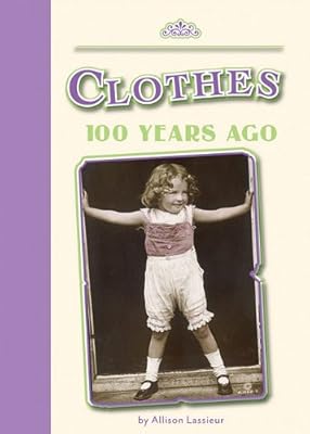 Clothes 100 Years Ago (Amicus Readers)