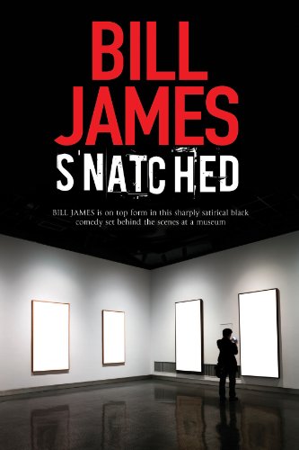 Snatched: A British black comedy by Bill James