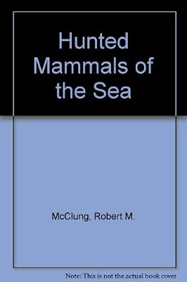 Hunted Mammals of the Sea