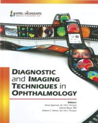 Diagnostic and Imaging Techniques in Ophthalmology by Amar Agarwal