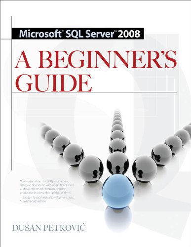 MICROSOFT SQL SERVER 2008 A BEGINNER'S GUIDE 4/E by Dusan Petkovic