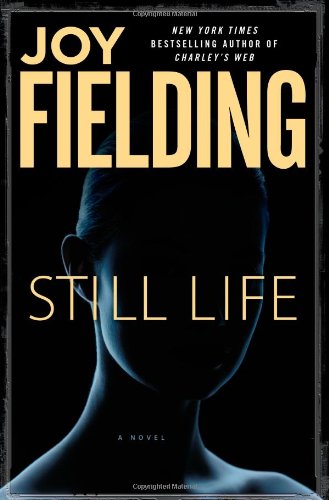 Still Life: A Novel by Joy Fielding