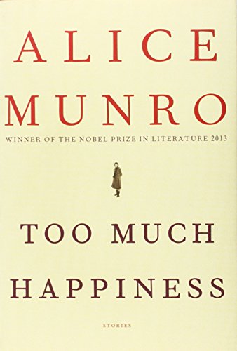 Too Much Happiness: Stories by Alice Munro