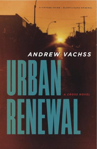 Urban Renewal: A Cross Novel (Vintage Crime/Black Lizard) by Andrew Vachss