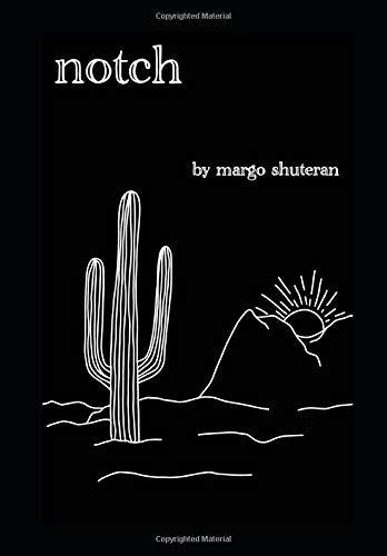 Notch by Margo Shuteran