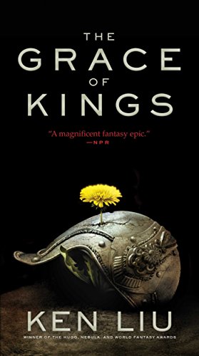 The Grace of Kings by Ken Liu