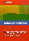 Übungsgrammatik DaF für Fortgeschrittene, neue Rechtschreibung, Übungsbuch: Mit integriertem Lösungsschlüssel