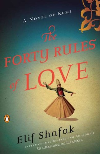 The Forty Rules of Love: A Novel of Rumi by Elif Shafak