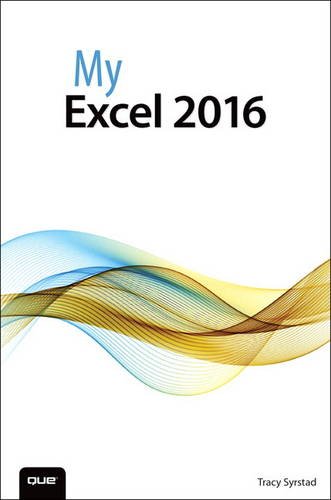 My Excel 2016 by Tracy Syrstad